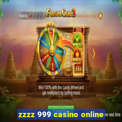 zzzz 999 casino online